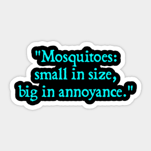 Mosquitoes: small in size, big in annoyance. Sticker